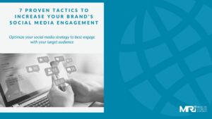 7 Proven Tactics to Increase Your Brand’s Social Media Engagement